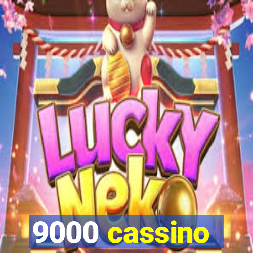 9000 cassino